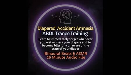 Diapered Accident Amnesia ABDL Trance Training - Learn to Forget Immediately when you Wet or Mess in Your Diapers
