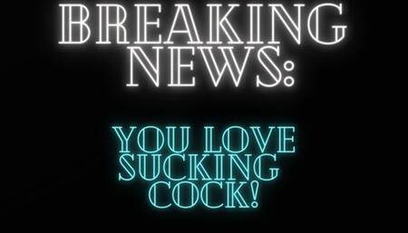 BREAKING NEWS: YOU LOVE COCKS