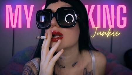 My smoking junkie