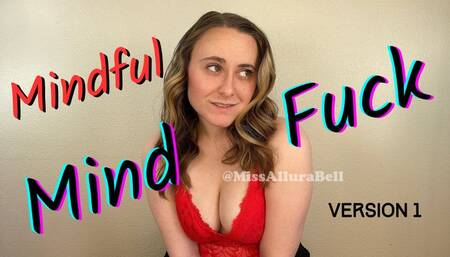 Mindful Mesmerizing Mind Fuck