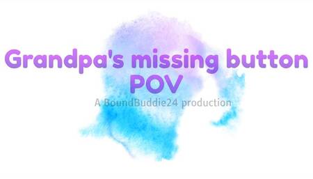 Grandpa's Missing Button POV
