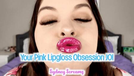 Your Pink Lipgloss Obsession JOI - Lipstick Lover Sydney Screams Teases You with Glossy Pink Lipstick and Jerk Off Instructions - Lipstick Fetish, POV Kissing, FemDom POV, JOI - HD 1080 MP4