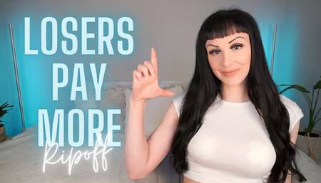 Losers Pay More Ripoff (MP4 HD)