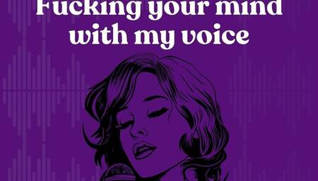 Voice Control: Fucking your mind with my voice