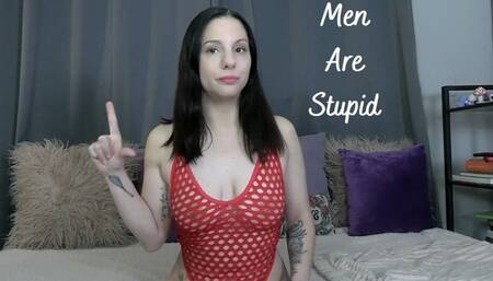 Men Are Stupid