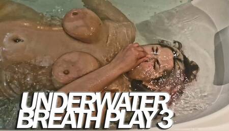 UNDERWATER BREATH PLAY 3