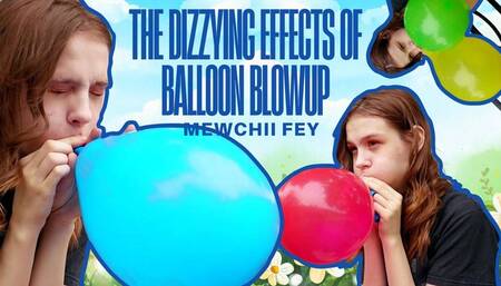 4K Mewchii Fey - The Dizzying Effects of Balloon Blowup