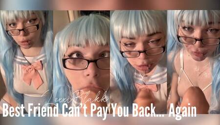 Best Friend Cant Pay You Back Again