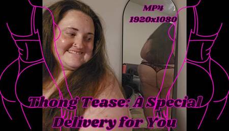 Thong Tease: A Special Delivery for You from SSBBW Rachel MP4 1920x1080