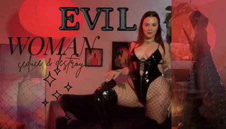 Evil Woman: Seduce & Destroy