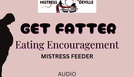 Get fatter for me, eating encouragement mind control
