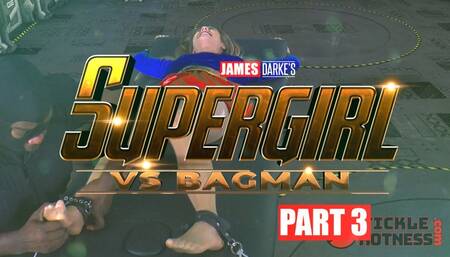 Supergirl vs Bagman - Part 3