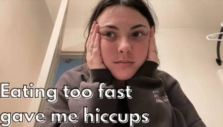 Eating too much gave me the hiccups