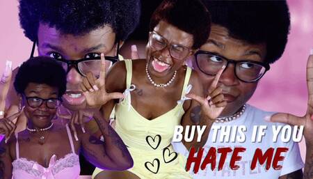 BUY THIS IF YOU HATE ME