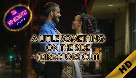 A Little Something On The Side - Directors Cut - NR VIP Part 5