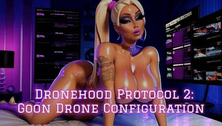 Dronehood Protocol 2: Goon Drone Configuration