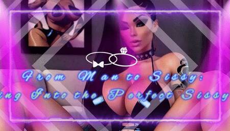 From Man to Sissy: Turning Into the Perfect Sissy Slut