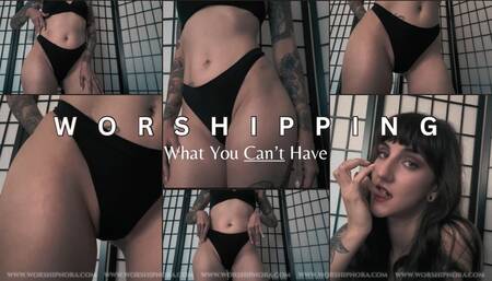 Worshipping What You Can't Have