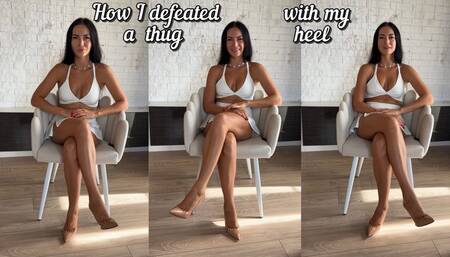 How I defeated a thug with my heel