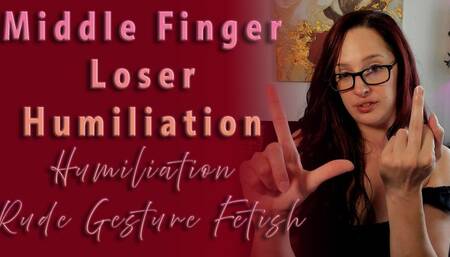 Middle Finger Loser Humiliation