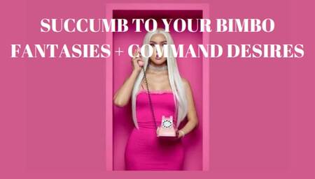 SUCCUMB TO YOUR BIMBO FANTASIES + COMMAND DESIRES - Bimbo Training, GENDER AND DESIRE [Bimbo] [Bimbofication]