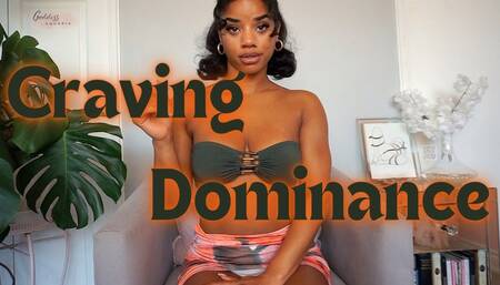 Craving Dominance