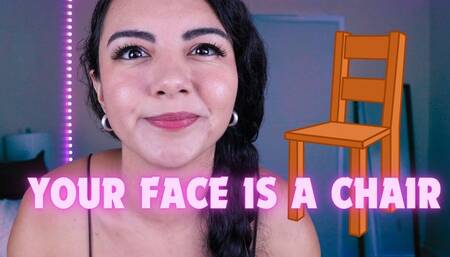 Your Face is A Chair