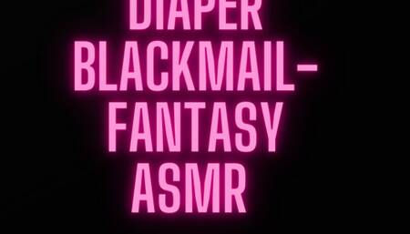 Diaper Blackmail-Fantasy ASMR