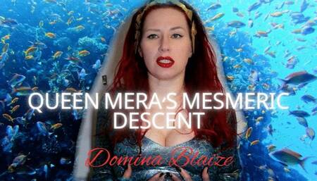 Queen Mera's Mesmeric Descent