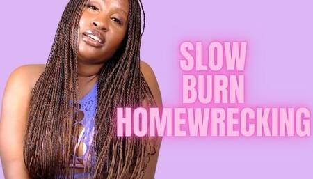 Slow Burn Homewrecking