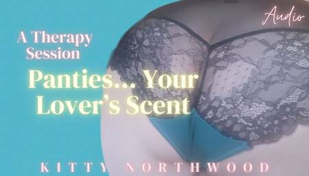 A Therapy Session - Panties: Your Lovers Scent