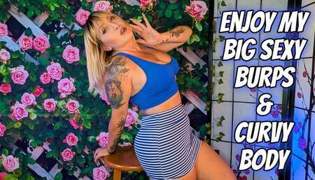 Enjoy My Big Burps and Curvy Body