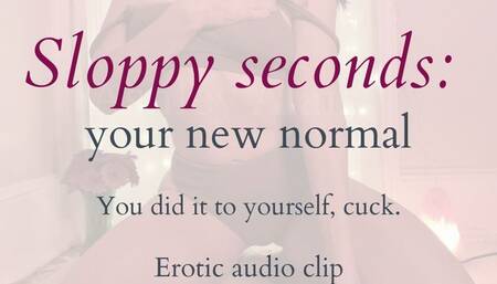 Sloppy Seconds: Your New Normal