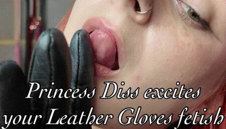 Princess Diss excites your Leather Gloves fetish