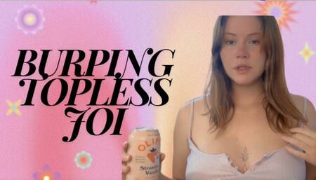 Topless Burping JOI