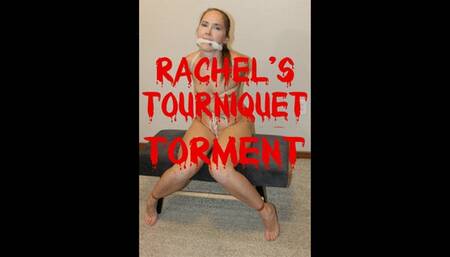 Rachel’s Tourniquet Torment