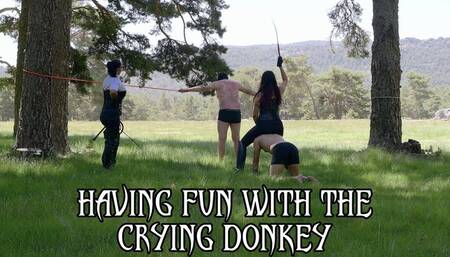 HAVING FUN WITH THE CRYING DONKEY