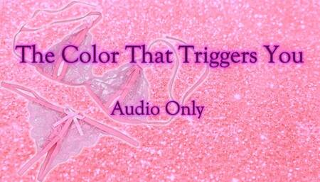 The Color That Triggers You - Audio Only MP4