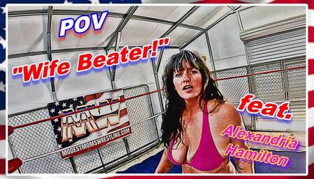 POV - "Wife Beater!"