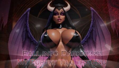 Fall into Darkness: My Puppet Till the End