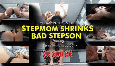 Stepmom Shrinks Bad Stepson - VR 360 6K