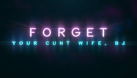 Let me Blow You, Not Your Cunt Wife