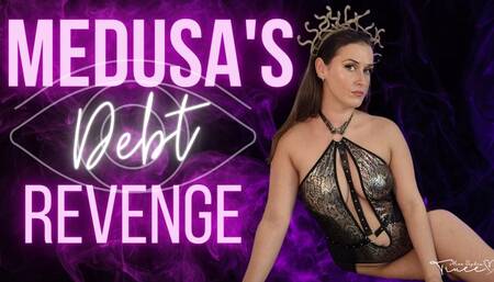 Medusa's Debt Revenge