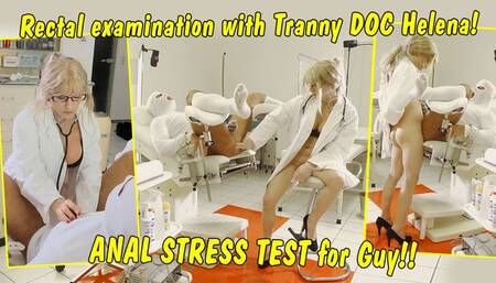 Rectal examination with Tranny Doc Helena! The patient's ass has to take a lot!