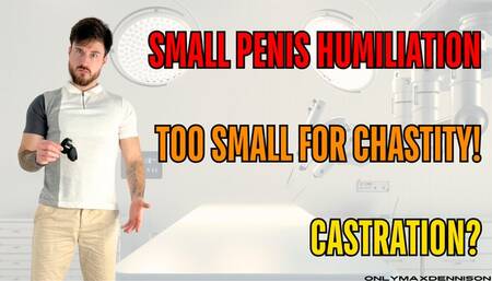 Small penis humiliation Too small for chastity! castration?