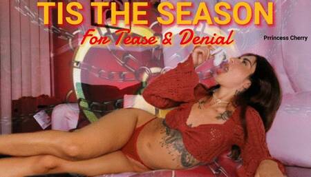 Tis the Season for Tease & Denial