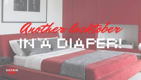 ANOTHER LOCKTOBER IN A DIAPER-- RPG STYLE ABDL CHASTITY FEMDOM