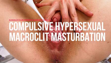 Compulsive Hypersexual Macroclitoris Masturbation (ES914)
