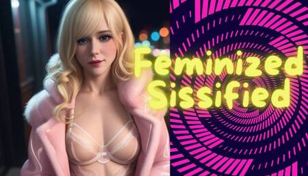Feminized Sissified