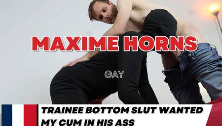 Bottom Straight Slut Wanted My Cum in His Ass Bareback Maxime Horns